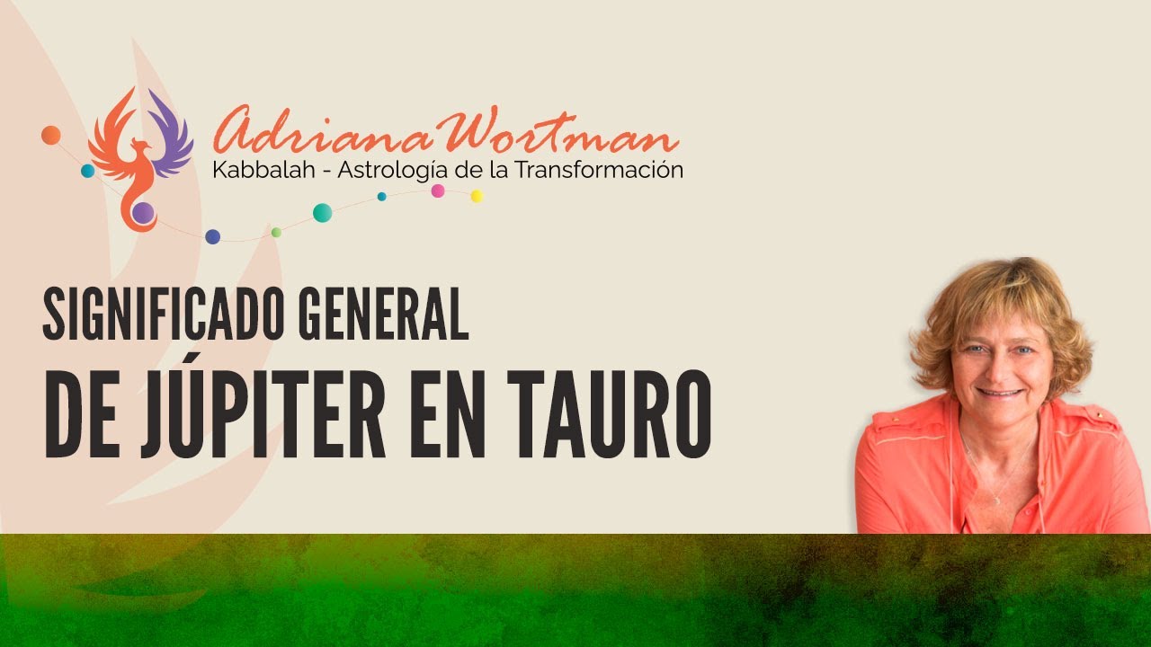 SIGNIFICADO GENERAL DE JÚPITER EN TAURO
