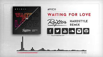 Avicii - Waiting for Love (Raxtor Hardstyle Remix)