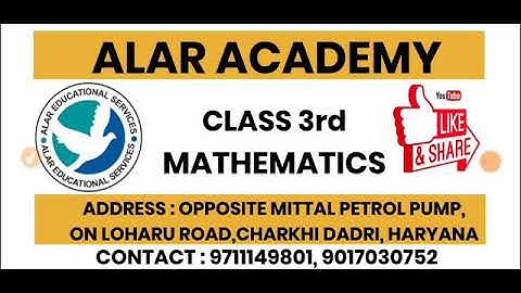 ALAR ACADEMY|CLASS 3|Mathematics|CHAPTER 1 | NUMBERS| EXERCISE 2 &3| PART 2