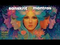 🎵 Sacred Sanskrit Mantras • Meditative Music for the Soul