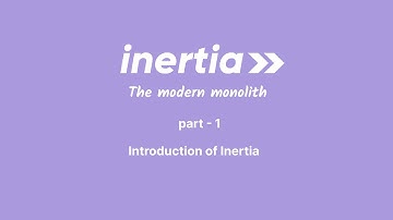 What is really Inertia Js !