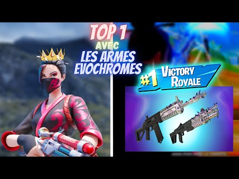 FAIRE TOP 1 avec LES ARMES EVOCHROMES sur FORTNITE !