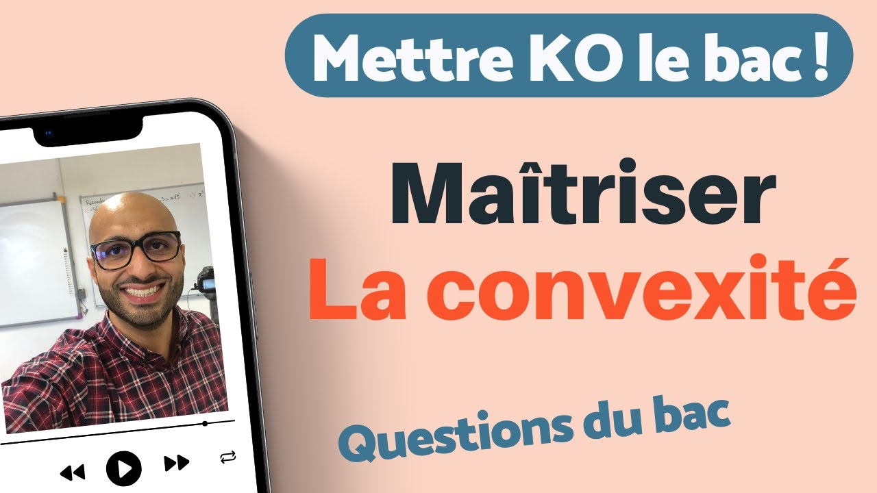METTRE K.O. LE BAC - Convexité d'une fonction