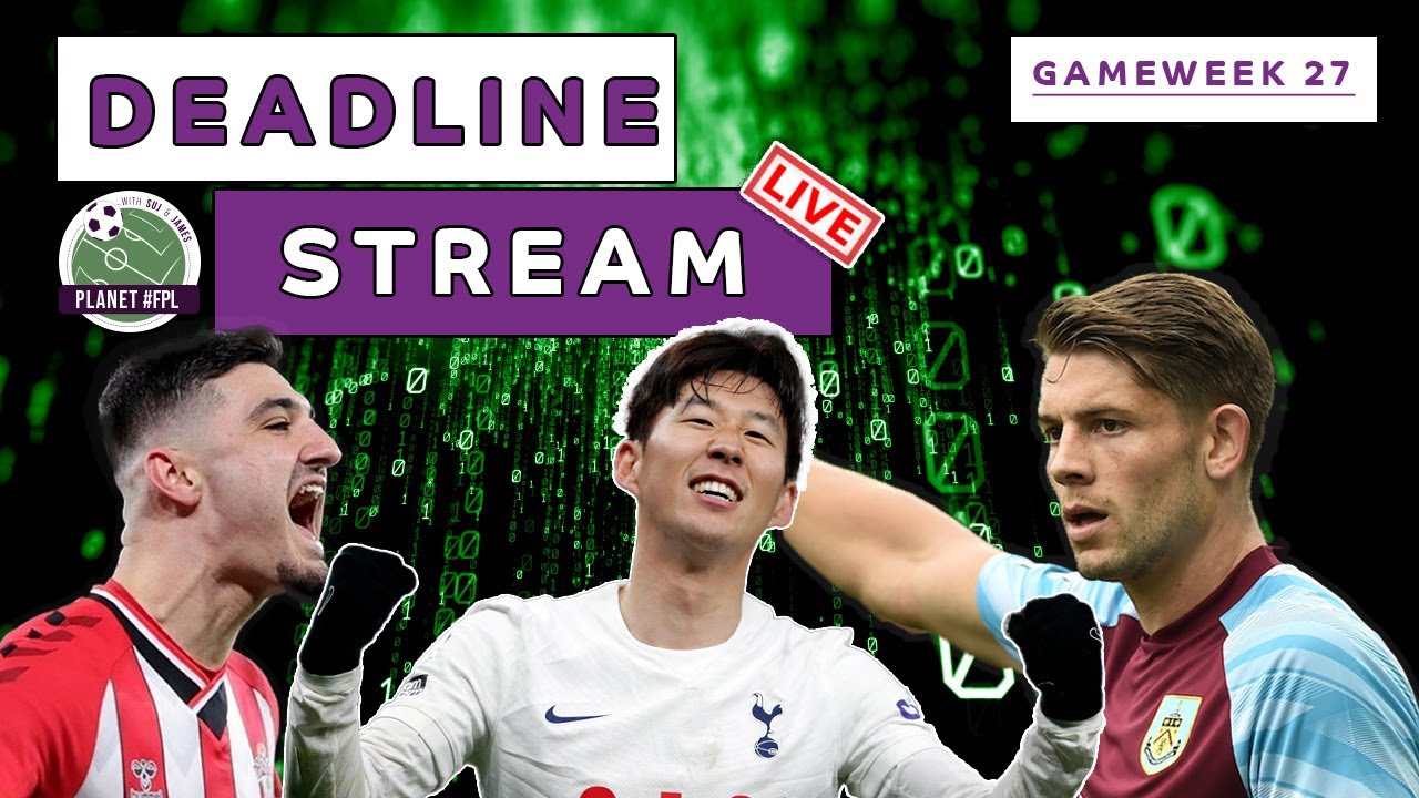 Planet FPL GW27 Deadline Stream Live! | Fantasy Premier League