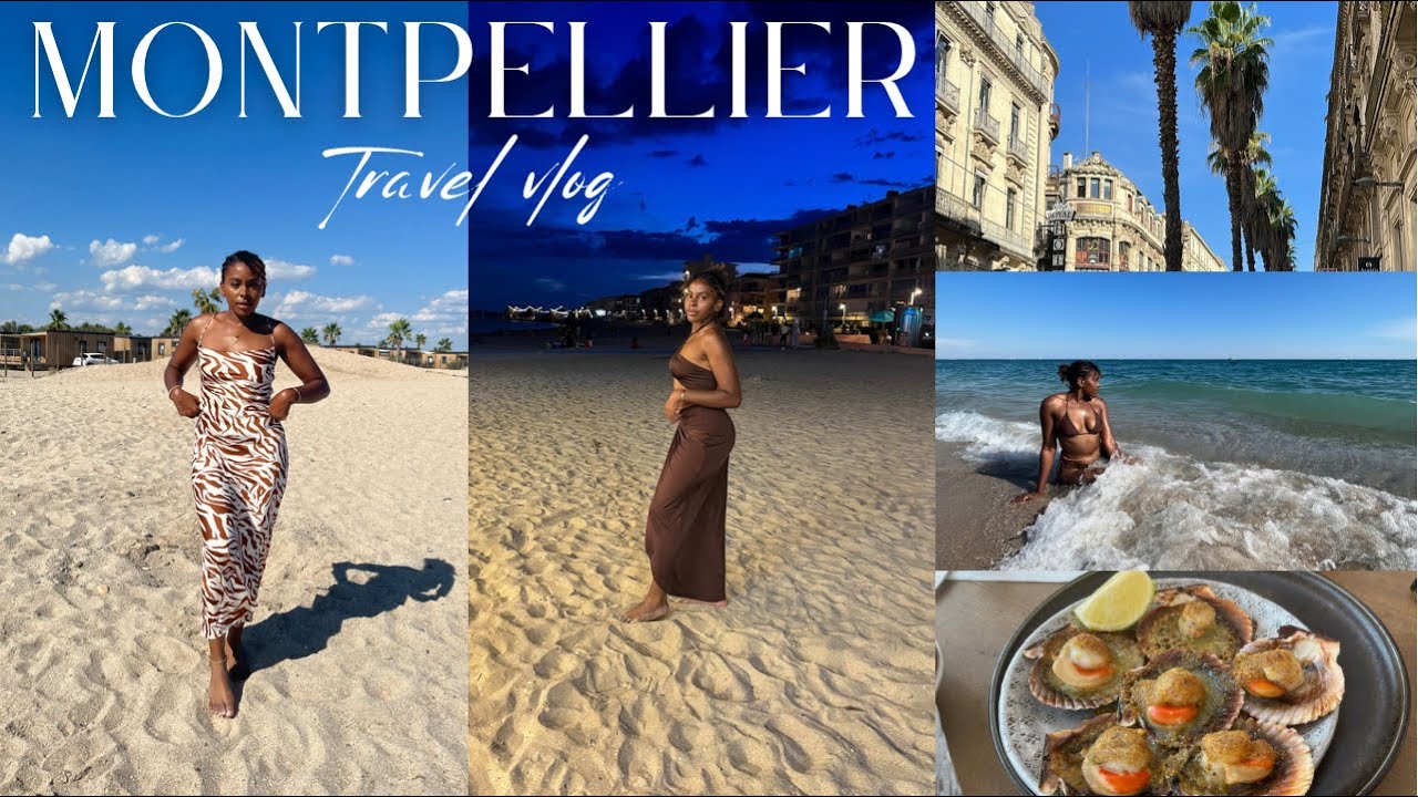 Travel Vlog Montpellier⎜Girl’s trip, plages, restaurants, photos et plus⎜Maybiyd