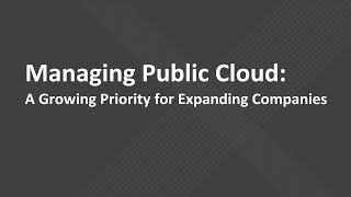 Managing Public Cloud: A Growing Priority for Expanding Companies