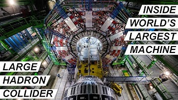 The Large Hadron Collider | Inside The World