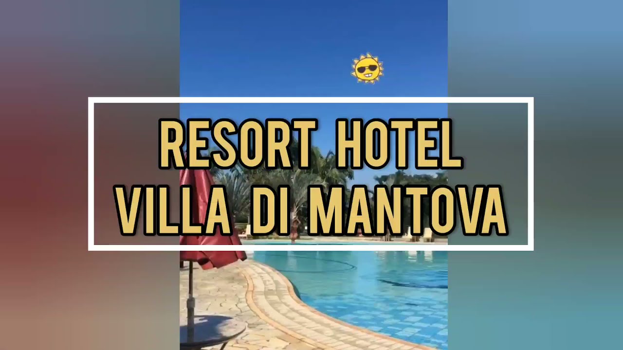 Conhecendo o Villa di Mantova Hotel Resort