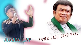COVER LAGU BANG HAJI TERSESAT KERAMAT JUANDA LVF