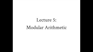 Lecture 5: Modular Arithmetic