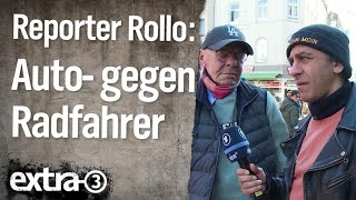 Reporter Rollo: Autofahrer gegen Radfahrer