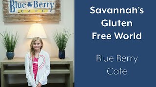 Savannah's Gluten Free World EP 63 Blueberry Cafe
