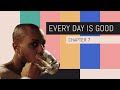 Every Day Is Good - Chapter 7