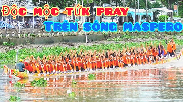 Ghe Ngo Độc Mộc TỨK PRAY tốc độ trên sông maspero