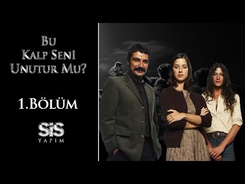 Bu Kalp Seni Unutur mu? 1.Bölüm