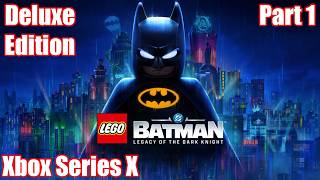 Lego Batman: Legacy of the Dark Knight | Deluxe Edition | Xbox Series X | Part 1