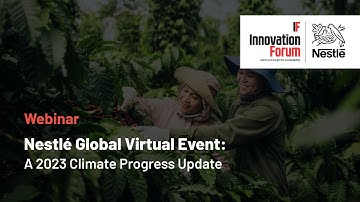 Nestlé Global Virtual Event: A 2023 Climate Progress Update