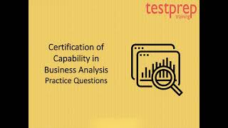 Certification Of Capability In Business Analysis Practice Questions Www.testpreptraining.ai
