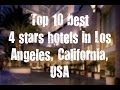 Top 10 best 4 stars hotels in Los Angeles, California, USA sorted by Rating Guests