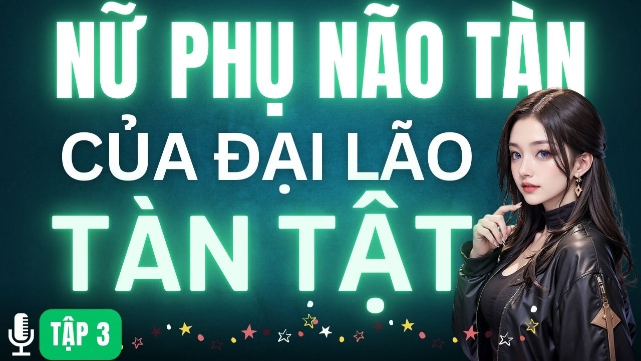 Tập 3: Xuyên Sách Thập Niên 80 - Nữ Phụ Não Tàn Của Đại Lão Tàn Tật