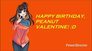 Happy Birthday To Peanut Valentine! (Crush Crush).