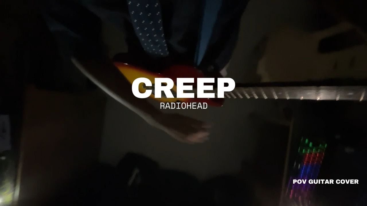 CREEP Radiohead Guitar Cover With Vocals pov Guitar Cover creep-radiohead-guitar-cover-with-vocals-pov-guitar-cover