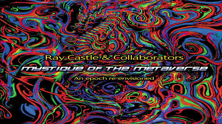 Ray Castle & Collaborators - Mystique Of The Metav...