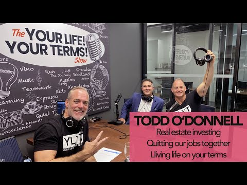 Todd O’Donnell – Real Estate Insurance, Quitting Our Jobs Together & Living Life on Your Terms