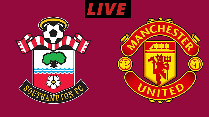 SOUTHAMPTON VS MANCHESTER UNITED  - LIVE MATCH / EPL PREMIER LEAGUE
