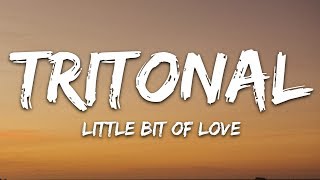 Tritonal - Little Bit Of Love (Lyrics) feat. Rachel Platten chords