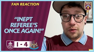 FAN REACTION | Andrew: "Inept referee's once again!" | BURNLEY 1-4 NEWCASTLE UNITED