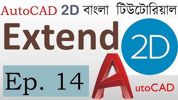 #14. AutoCAD Bangla Tutorial (Part-14) | Extend Command in AutoCAD | How to use Extend Command