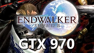FINAL FANTASY XIV: ENDWALKER Full Benchmark - GTX 970 1080p Max Settings