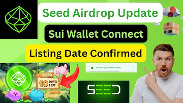 Seed Airdrop Update | Seed Listing Date Confirmed | How to Connect Sui Wallet for Seed Airdrop 🌱
