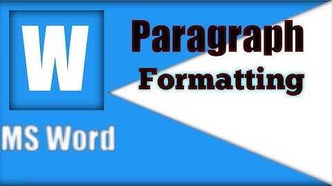 Paragraph Formatting In MS Word _-_ Class 4 _-_ Begginners