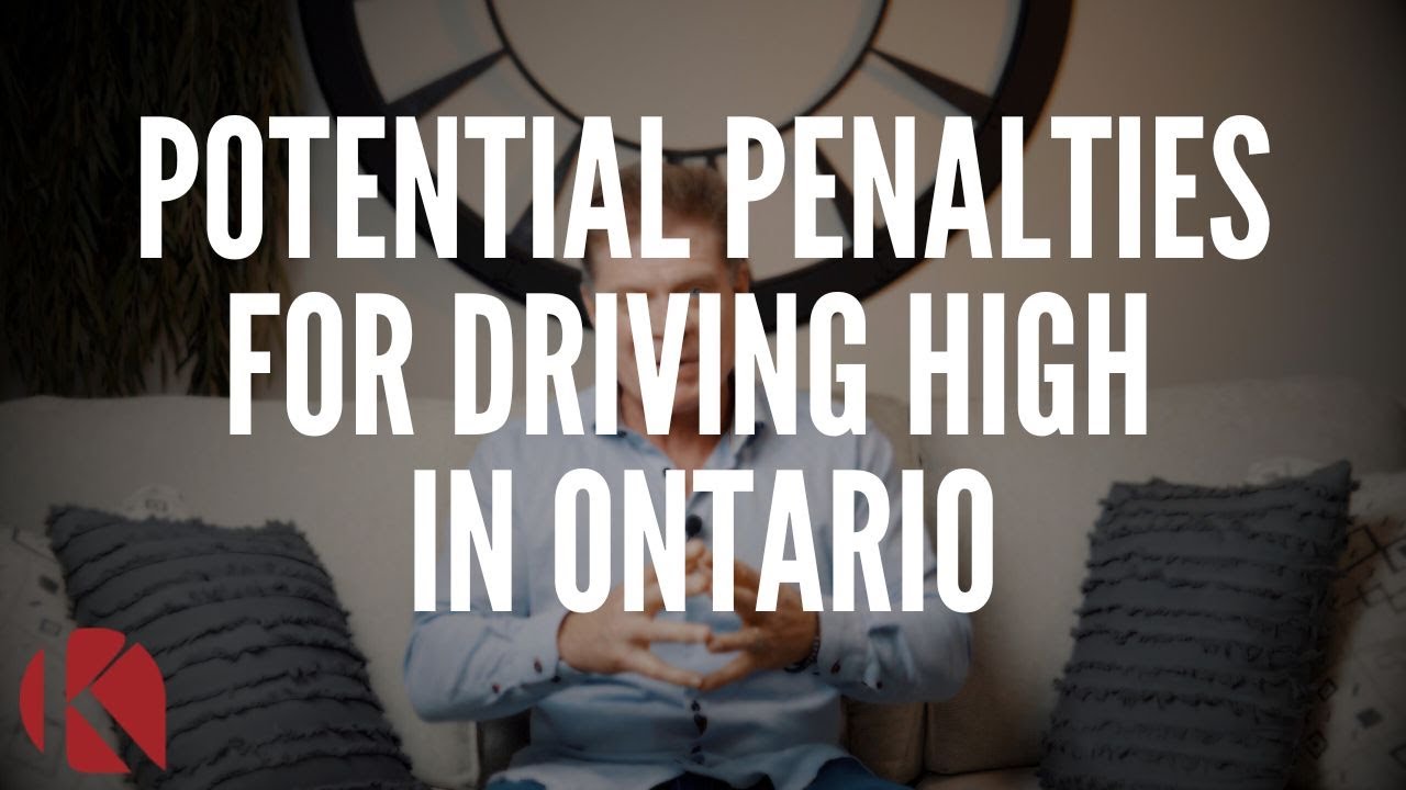 POTENTIAL PENALTIES FOR DRIVING HIGH IN ONTARIO