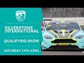 BARC LIVE | Silverstone | Saturday Qualifying Show | April 24 2021