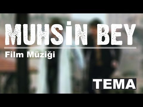 MUHSİN BEY FİLM MÜZİĞİ / Attila Özdemiroğlu - Tema Müziği