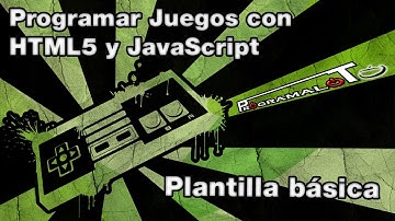 Juegos con HTML5 y JS - 2 - Plantilla de juego