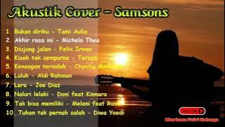 kumpulan lagu Samsons (AKUSTIK COVER)