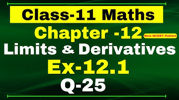 Ex-12.1 Q-25 | Class 11 Maths | Chapter 12 ( Limits and Derivatives ) | NCERT Math
