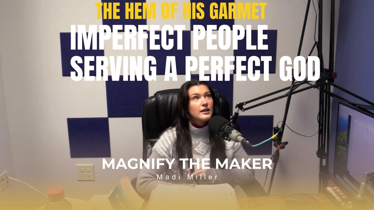 Imperfect People Serving A Perfect God | Magnify The Maker Podcast