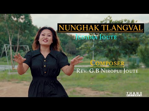 Nunghak Tlangval || Jedidia Joute || Phuoktu Rev.G.B Niropui