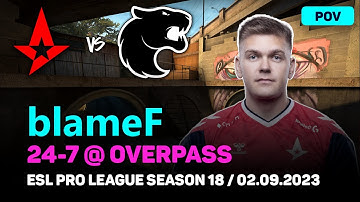 CSGO POV Astralis blameF (24/7) vs FURIA (overpass) @ ESL Pro League Season 18 / Sep 2, 2023