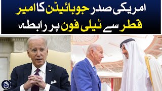 US President Joe Biden&rsquo;s telephone contact with the Emir of Qatar - Aaj News