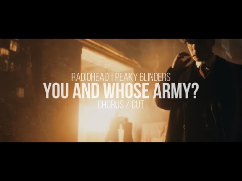 Radiohead - You And Whose Army? (Chorus / Cut) | Peaky Blinders Soundtrack