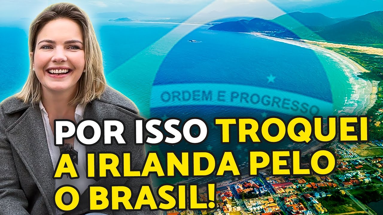 GRINGA CONTA POR QUE TROCOU A IRLANDA PELO BRASIL