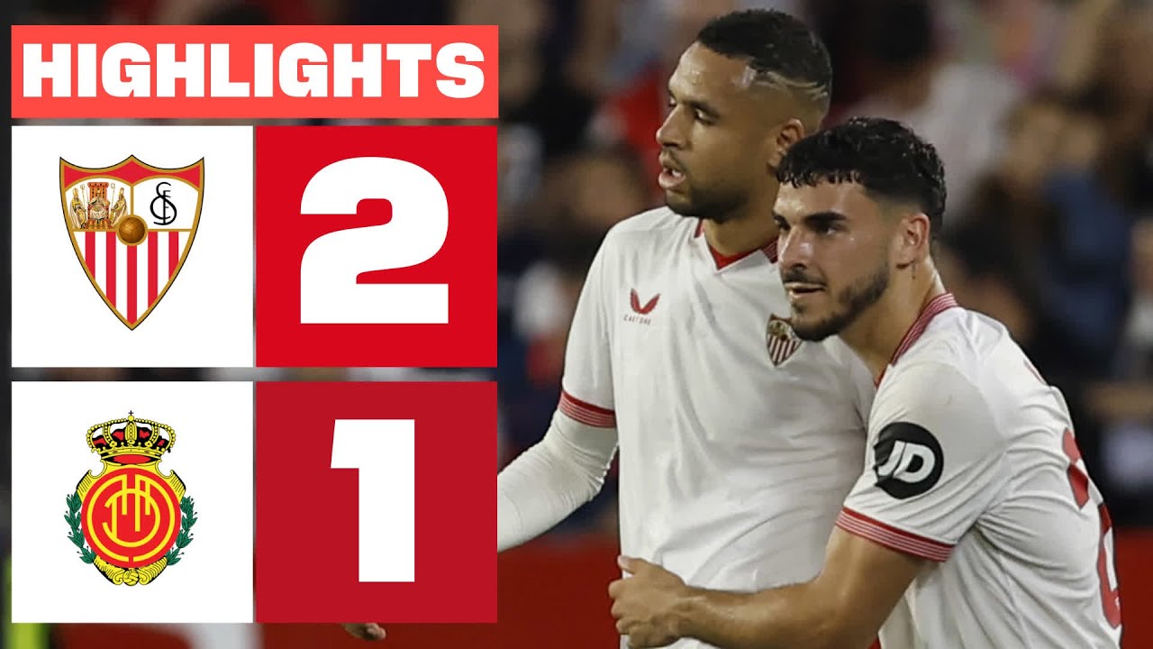 SEVILLA FC 2 - 1 RCD MALLORCA | RESUMEN LALIGA EA SPORTS - YouTube