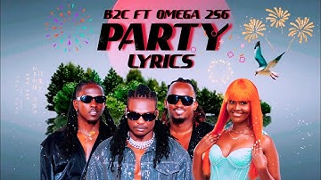 B2C - Party ft Omega 256 (Official lyrics video)