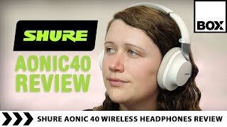 Shure Aonic40 Wireless Noise Cancelling Headphones Review